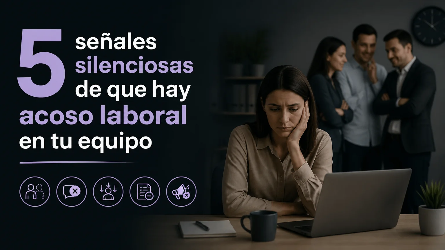 5 señales silenciosas de que hay acoso laboral en tu equipo - acoso sexual trabajo