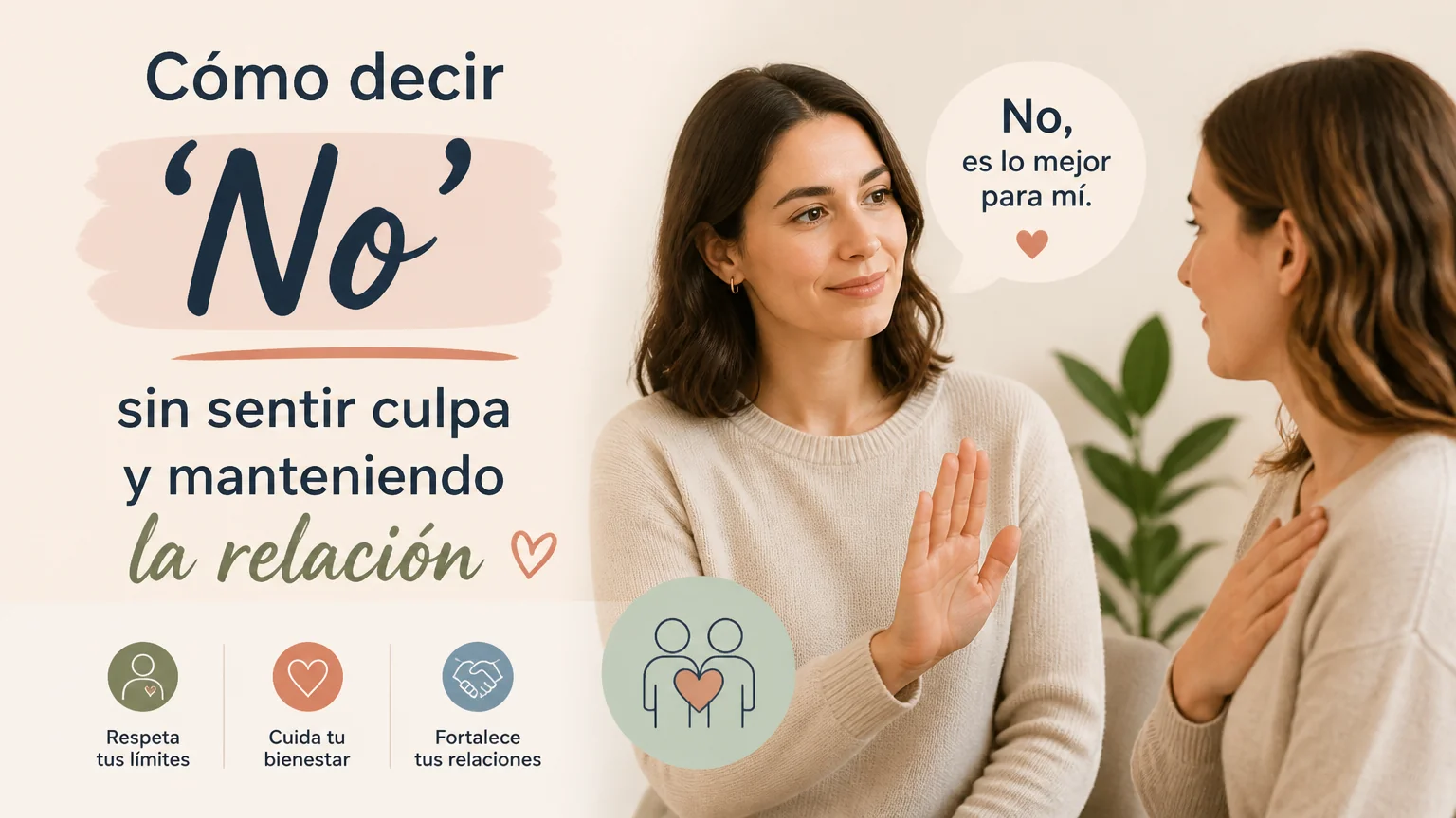 Cómo decir 'no' sin sentir culpa y manteniendo la relación - habilidades comunicativas
