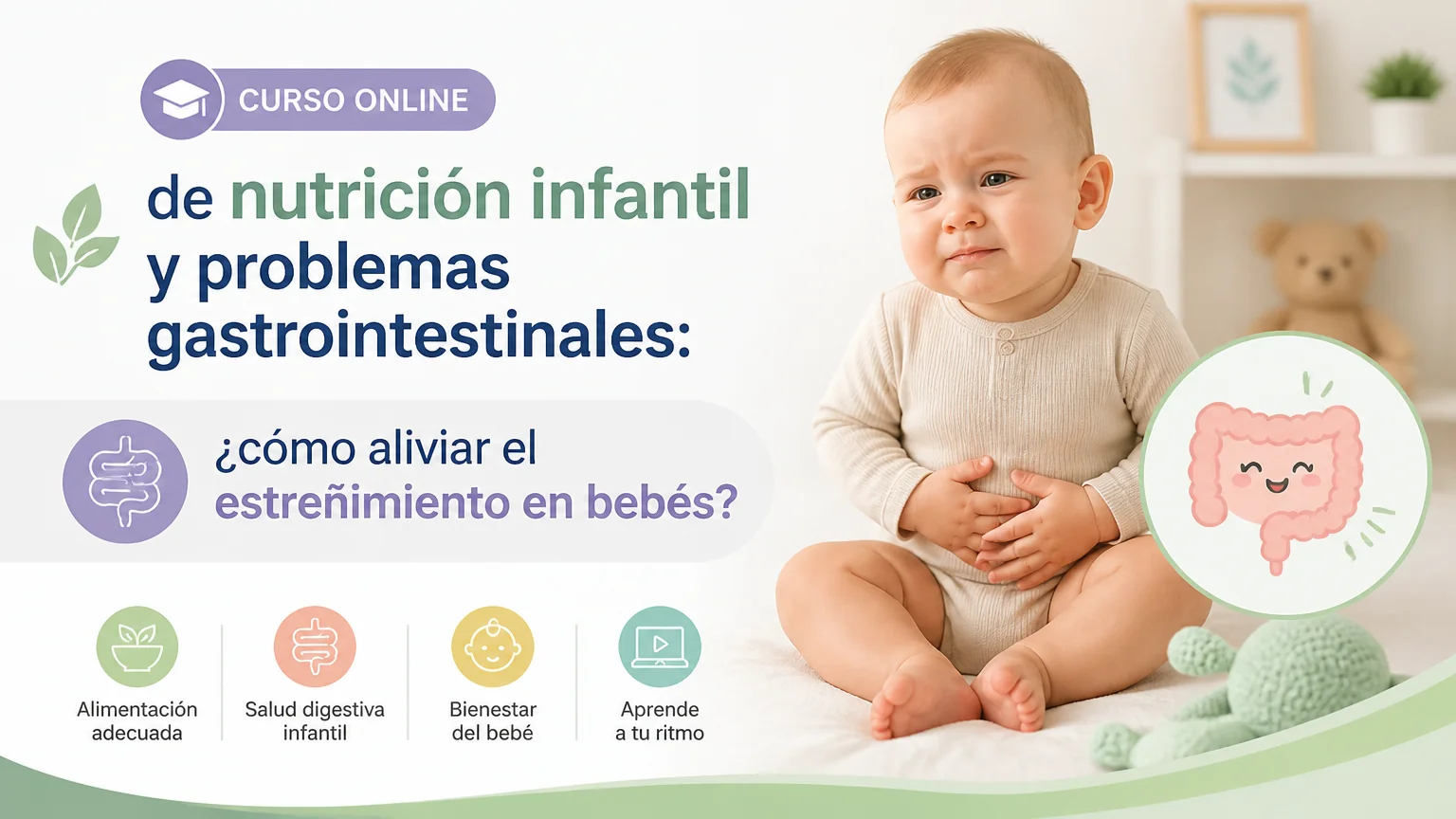 Curso online de nutrición infantil y problemas gastrointestinales: ¿cómo aliviar el estreñimiento en bebés? - nutricion infantil