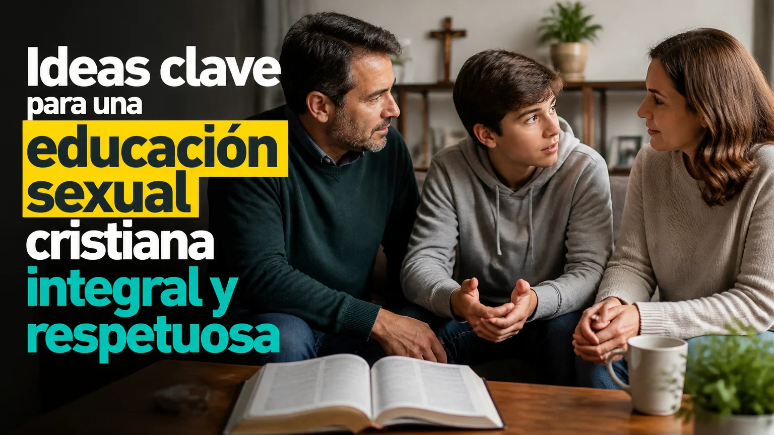 Ideas clave para una educación sexual cristiana integral y respetuosa