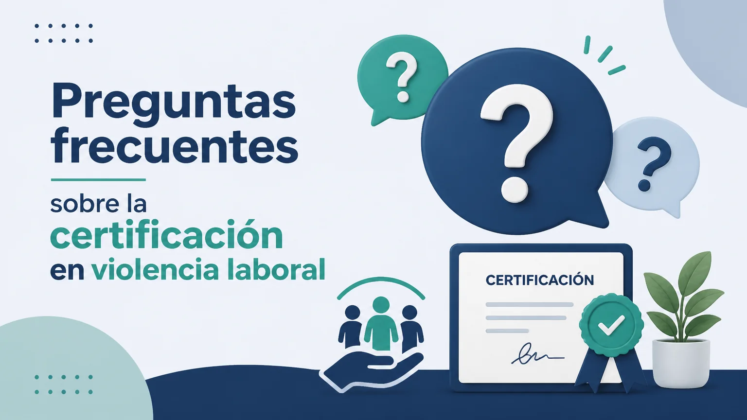 Preguntas frecuentes sobre la certificación en violencia laboral - acoso laboral