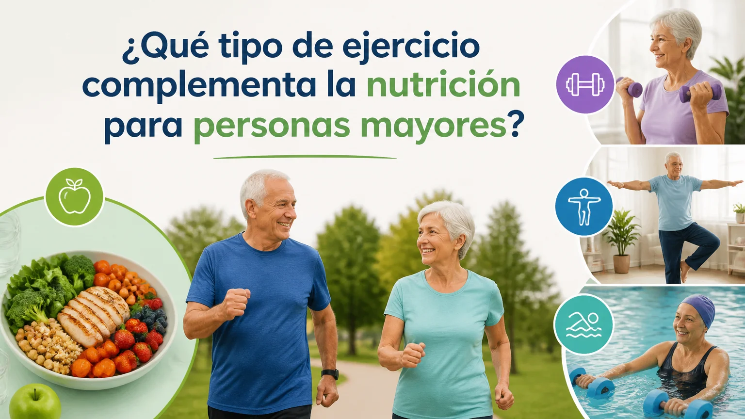 ¿qué tipo de ejercicio complementa la nutrición para personas mayores? - nutricion geriatrica